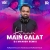 Haan Main Galat (Remix)   DJ Manish