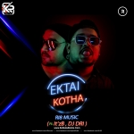 Ektai Kotha   It'z B , Ri8 Music , DJ DRI , Varun B 