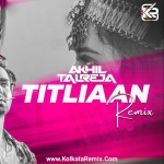 Titliaan   DJ Akhil Talreja Remix