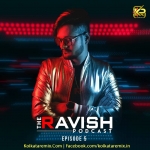 The Ravish Podcast   Episode 5