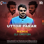 Uttor Parar Chele Ami   (EDM Dance Mix)   DJ CHOTON