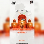 Vande Matram  (Remix)   DJ OMX
