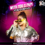 122  WITH U X PAPI   DJ PERISHA
