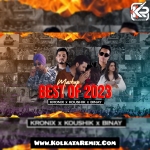 Best Of 2023 Mashup   Kronix, Koushik, Binay