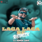 Laga Laga Re (Remix)   DJ Ashish Saha