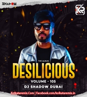 Desilicious 105 - DJ Shadow Dubai