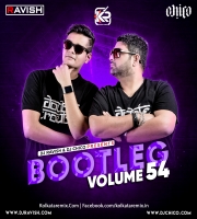 Bootleg Vol. 54 - DJ Ravish & DJ Chico