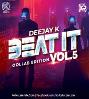 Beat It - Vol-5 (Collab Edition) - Deejay K