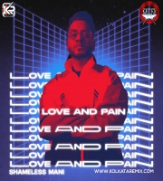 LOVE & PAIN 2022 - Shameless Mani