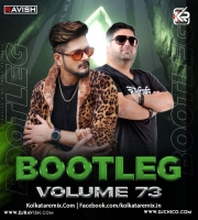 Bootleg Vol. 73 - DJ Ravish & DJ Chico