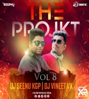 THE PROJKT VOL 8 BY DJ SEENU KGP AND DJ VINEET VK (2023)