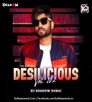 Desilicious 102 - DJ Shadow Dubai