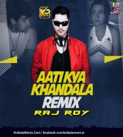 Aati Kya Khandala (Remix) - DJ Raj Roy