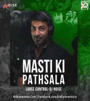 Masti Ki Pathsala (Remix) - DJ Noise