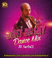 Dont Be Shy (Dance Mix) - DJ SARFRAZ