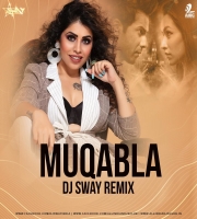 Muqabla (Remix) - DJ Sway