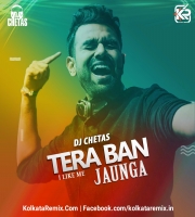 Tera Ban Jaunga (I Like Me) - DJ Chetas Remix