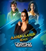Aahun Aahun (Untag Version) Dj Varsha