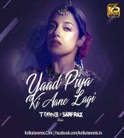 Yaad Piya Ki Aane Lagi (Remix) - TRON3 And Sarfraz