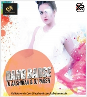 Rang Barse (Remix) - DJ Aashikaa X DJ Parsh