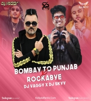 Bombay To Punjab x Rockabye Mashup - DJ VAGGY X DJ SKYY