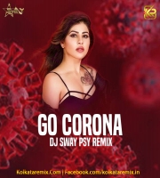 Go Corona (Psy Remix) - DJ Sway