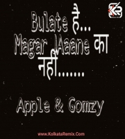 Apple And Gomzy - Bulati Hai  Jaane Ka Nai