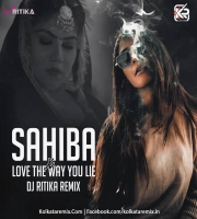 Sahiba x Love The Way You Lie (Remix) - DJ Ritika