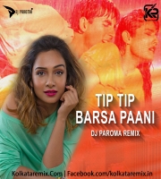 Tip Tip Barsa Paani (Remix) - DJ Paroma