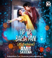 Tip Tip Barsa Pani (AS EXCLUSIVE MIX) - Dj Amit Saxena