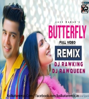 Butterfly Remix  (Jass Manak) - Dj RawKing X Dj RawQueen
