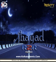 Shayad - ( Remix) - R2R