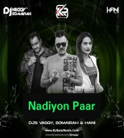 Nadiyon Paar (Let The Music Play) - DJs Vaggy, Somairah , Hani Mix