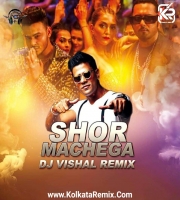Shor Machega (Remix) - DJ Vishal
