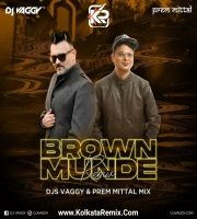 Brown Munde - DJs Vaggy , Prem Mittal Mix