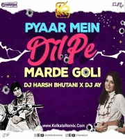 PYAR ME DIL PE - DJ HARSH BHUTANI , DJ AY REMIX