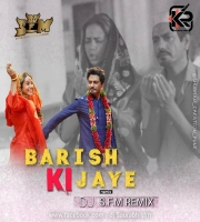 Baarish Ki Jaye - Dj S.F.M Remix