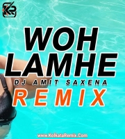 Woh Lamhe (Remix) - DJ Amit Saxena