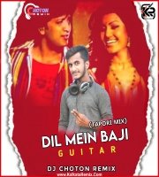 Dil Mein Baji Guitar (Dirty Tapori Mix) - Dj Choton