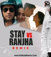 Stay x Ranjha ( Remix ) Dj Tejas