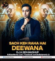 Sach Keh Raha Hai Deewana ( DJ A.Sen Mashup ) - DJ A.Sen