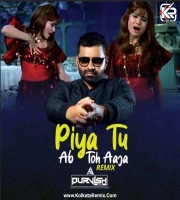 Piya Tu Ab Toh Aaja (Remix) - DJ Purvish