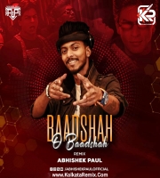 Baadshah O Baadshah (Remix) - Abhishek Paul