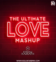 The Ultimate Love Mashup - DJ Kiran Kamath (Valentines Day 2022)