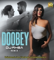 DOOBEY (REMIX) - GEHRAIYAAN - DJ RHEA