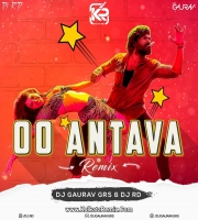 OO ANTAVA (REMIX) - DJ GAURAV GRS n DJ RD