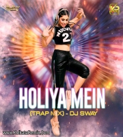 Holiya Mein (Trap Mix ) - DJ Sway