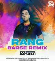 Rang Barse (Club Mix ) - DJ A.Sen