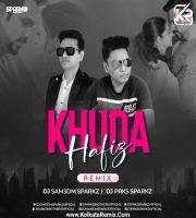 Khuda Haafiz (Remix) - DJ Sam3dm SparkZ X DJ Prks SparkZ
