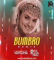 Bumbro - Remix - DJ Varsha X DJ Piyush Bajaj